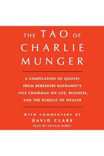 (Ebook Download) Tao of Charlie Munger: A Compilation of Quotes from Berkshire Hathaway's Vice Chair