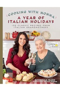 (PDF FREE) Cooking with Nonna: A Year of Italian Holidays: 130 Classic Holiday Recipes from Italian