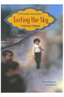 (Pdf Free) Tasting the Sky: A Palestinian Childhood by Ibtisam Barakat