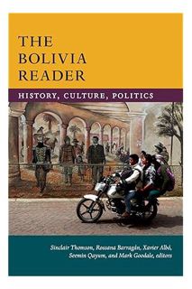 (Ebook Free) The Bolivia Reader: History, Culture, Politics (The Latin America Readers) by Sinclair