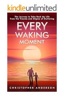 PDF Download Every Waking Moment: The Journey to Take Back My Life from the Trauma and Stigma of Stu