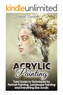 (Pdf Free) Acrylic Painting: Total Guide To Techniques For Portrait Painting, Landscape Painting, an