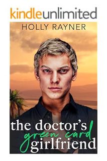 (DOWNLOAD) (Ebook) The Doctor's Green Card Girlfriend (Love & Marriage) by Holly Rayner