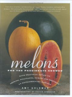 [Access] [KINDLE PDF EBOOK EPUB] Melons for the Passionate Grower by  Amy Goldman &  Victor Schrager
