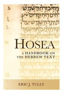 (PDF Free) Hosea: A Handbook on the Hebrew Text (Baylor Handbook on the Hebrew Bible) by Eric J. Tul