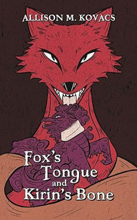 Ebook Download Fox's Tongue and Kirin's Bone Written  Allison Kovacs (Author)  FOR ANY DEVICE