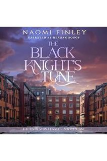 (PDF Free) The Black Knight's Tune: Ruby's Story: The Livingston Legacy, Novella One by Naomi Finley