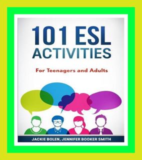 Read Book [PDF] 101 ESL Activities For Teenagers and Adults (Teaching ESLEFL to Teenagers and Adult