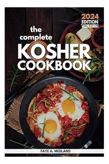 PDF Free The Complete Kosher Cookbook: Simple Everyday Recipes for a Healthy Living by Faye A. Medla