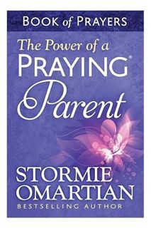 DOWNLOAD EBOOK The Power of a Praying Parent Book of Prayers by Stormie Omartian