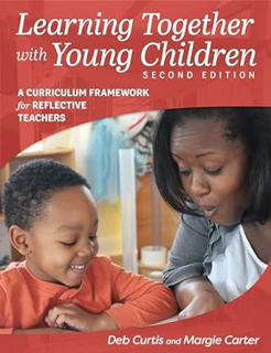 [D0wnload] [PDF@] Learning Together with Young Children, Second Edition: A Curriculum Framework for