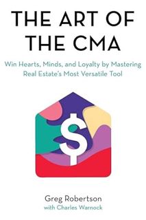 (PDF) (Ebook) The Art of the CMA: Win Hearts, Minds, and Loyalty by Mastering Real Estate’s Most Ver