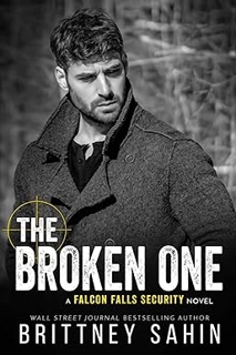 Audiobook The Broken One (Falcon Falls Security) *  Brittney Sahin (Author)  Full AudioBook