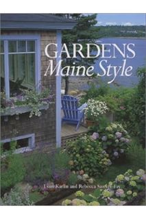 (Download) (Pdf) Gardens Maine Style by Rebecca Sawyer-Fay