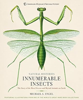 [PDF@] Innumerable Insects: The Story of the Most Diverse and Myriad Animals on Earth (Natural Hist
