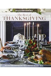 Download EBOOK The Best of Thanksgiving (Williams-Sonoma): Recipes and Inspiration for a Festive Hol