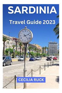 (DOWNLOAD (EBOOK) Sardinia Travel Guide 2023: Discover the Island's Hidden Gem, Nightlife, and Cultu