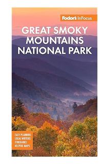 EBOOK PDF Fodor's InFocus Great Smoky Mountains National Park (Full-color Travel Guide) by Fodor's T