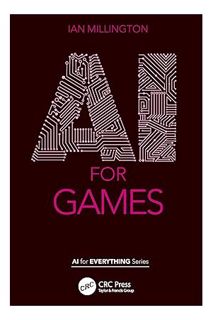 PDF Download AI for Games (AI for Everything) by Ian Millington