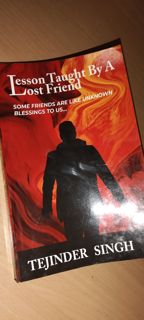 Lesson Taught By A Lost Friend Book by Tejinder Singh