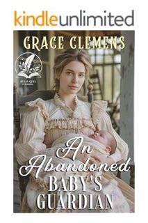 Download Ebook An Abandoned Baby's Guardian: An Inspirational Romance Novel by Grace Clemens