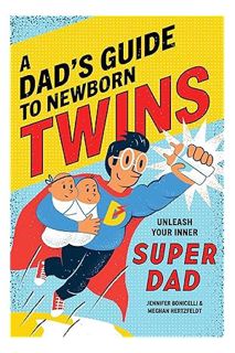 (Download (PDF) A Dad's Guide to Newborn Twins: Unleash Your Inner Super Dad by Meghan Hertzfeldt