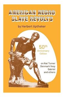 (Download) (Pdf) American Negro Slave Revolts by Herbert Aptheker