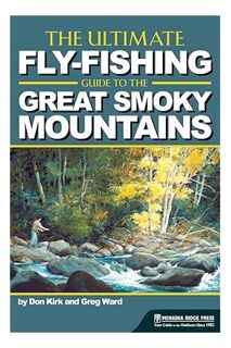 Ebook Free The Ultimate Fly-Fishing Guide to the Great Smoky Mountains by Don Kirk