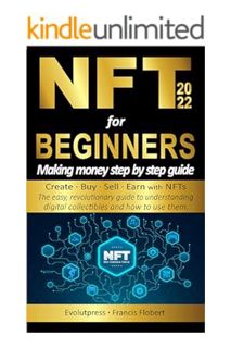 (PDF DOWNLOAD) NFT for beginners making money step by step guide: Create, buy, sell, earn with NFTs.