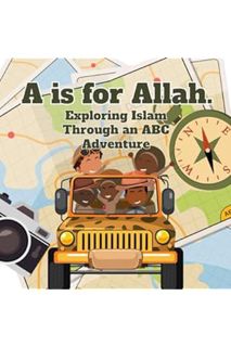 (Download (PDF) A is for Allah: Exploring Islam Through An ABC Adventure by Ruqayyah Abdul Shahiid