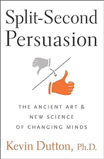 EPUB Download Split-Second Persuasion: The Ancient Art and New Science of Changing Minds by  Kevin