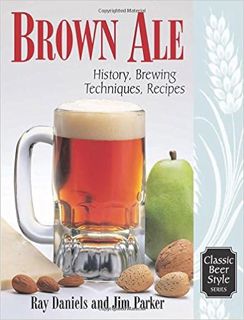 P.D.F.❤️DOWNLOAD⚡️ Brown Ale: History, Brewing Techniques, Recipes (Classic Beer Style Series, 14) C