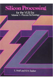 Free Pdf Silicon Processing for the VLSI Era, Vol. 1: Process Technology by R.N. Wolf, S.; Tauber