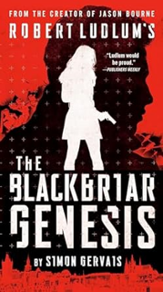 FREE PDF 📩 Robert Ludlum's The Blackbriar Genesis (A Blackbriar Novel) Support Linux