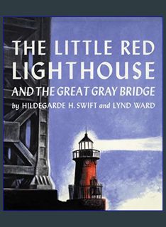 READ [E-book] The Little Red Lighthouse and the Great Gray Bridge: Restored Edition     Hardcover –