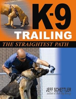 [Epub]$$ K-9 Trailing: The Straightest Path PDF By  Jeff Schettler (Author)