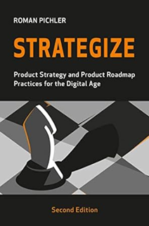 ~>Free Download Strategize: Product Strategy and Product Roadmap Practices for the Digital Age by