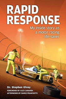 Download PDF Rapid Response: My inside story as a motor racing life-saver Written by  Stephen Olvey