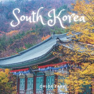 [ACCESS] PDF EBOOK EPUB KINDLE South Korea: A Beautiful Print Landscape Art Picture Country Travel P