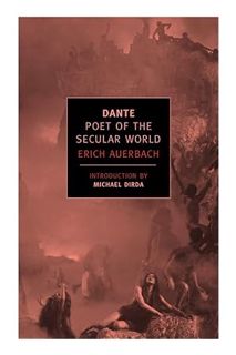 PDF Free Dante: Poet of the Secular World (New York Review Books Classics) by Erich Auerbach
