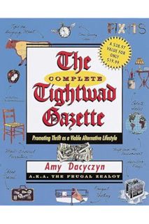 (PDF Download) The Complete Tightwad Gazette: Promoting Thrift as a Viable Alternative Lifestyle by