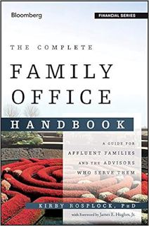 [PDF❤️Download✔️ The Complete Family Office Handbook: A Guide for Affluent Families and the Advisors