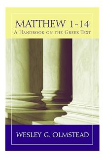 (Ebook Download) Matthew 1–14: A Handbook on the Greek Text (Baylor Handbook on the Greek New Testam