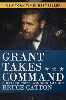 ~Read~ (PDF) Grant Takes Command BY :  Bruce Catton (Author)