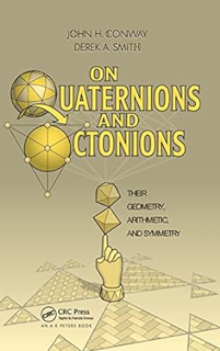 ~Pdf~ (Download) On Quaternions and Octonions: Their Geometry, Arithmetic, and Symmetry BY :  John