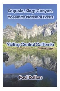 (Ebook Download) Sequoia, Kings Canyon, and Yosemite National Parks: Visiting Central California by