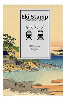 Download EBOOK Eki Stamp JR Passport Best Stampu Collection Book (Cental Region): 駅スタンプ Eki Stampu J
