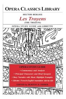 (Pdf Ebook) Hector Berlioz LES TROYENS Opera Study Guide with Libretto (Opera Classics Library) by H