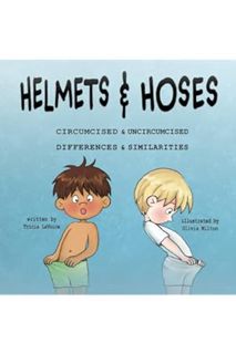 Download Pdf Helmets and Hoses: Circumcised and Uncircumcised; Differences and Similarities by Trici