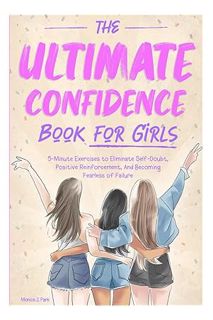 PDF Download The Ultimate Confidence Book for Girls: 5-Minute Exercises to Eliminate Self-Doubt, Pos
